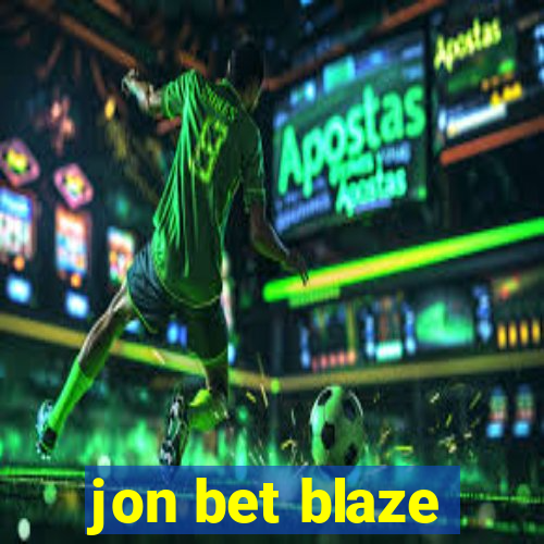 jon bet blaze